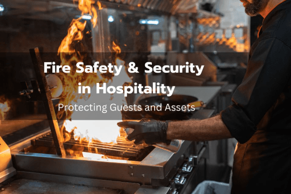 Fire Safety & Security in Hospitality Protecting Guests and Assets